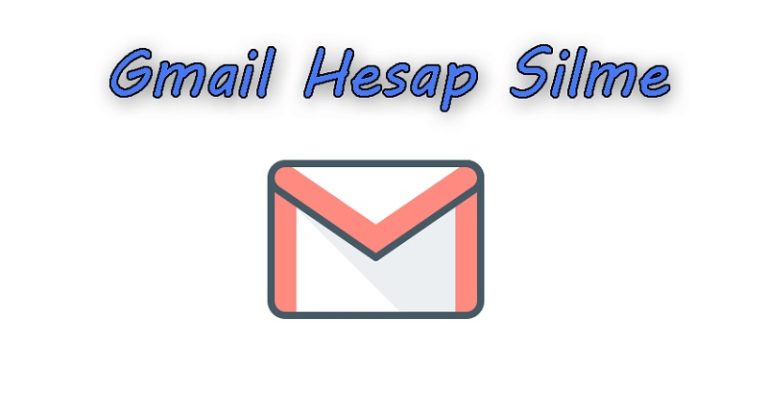 Gmail Hesap Silme Nasıl Yapılır